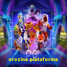 orozino plataforma